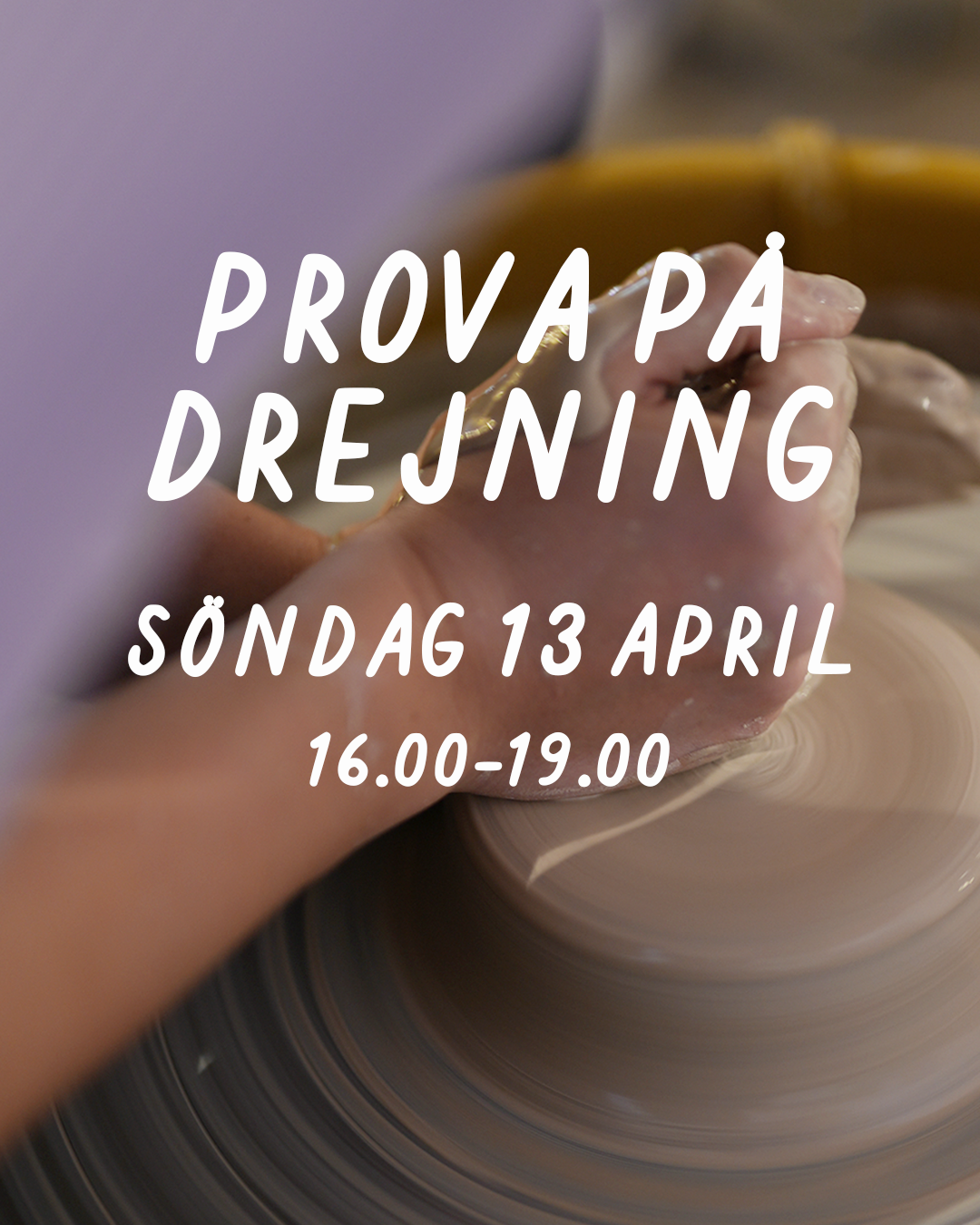 PROVA PÅ DREJNING: SÖNDAG 13 APRIL 16-19 - Drejstället