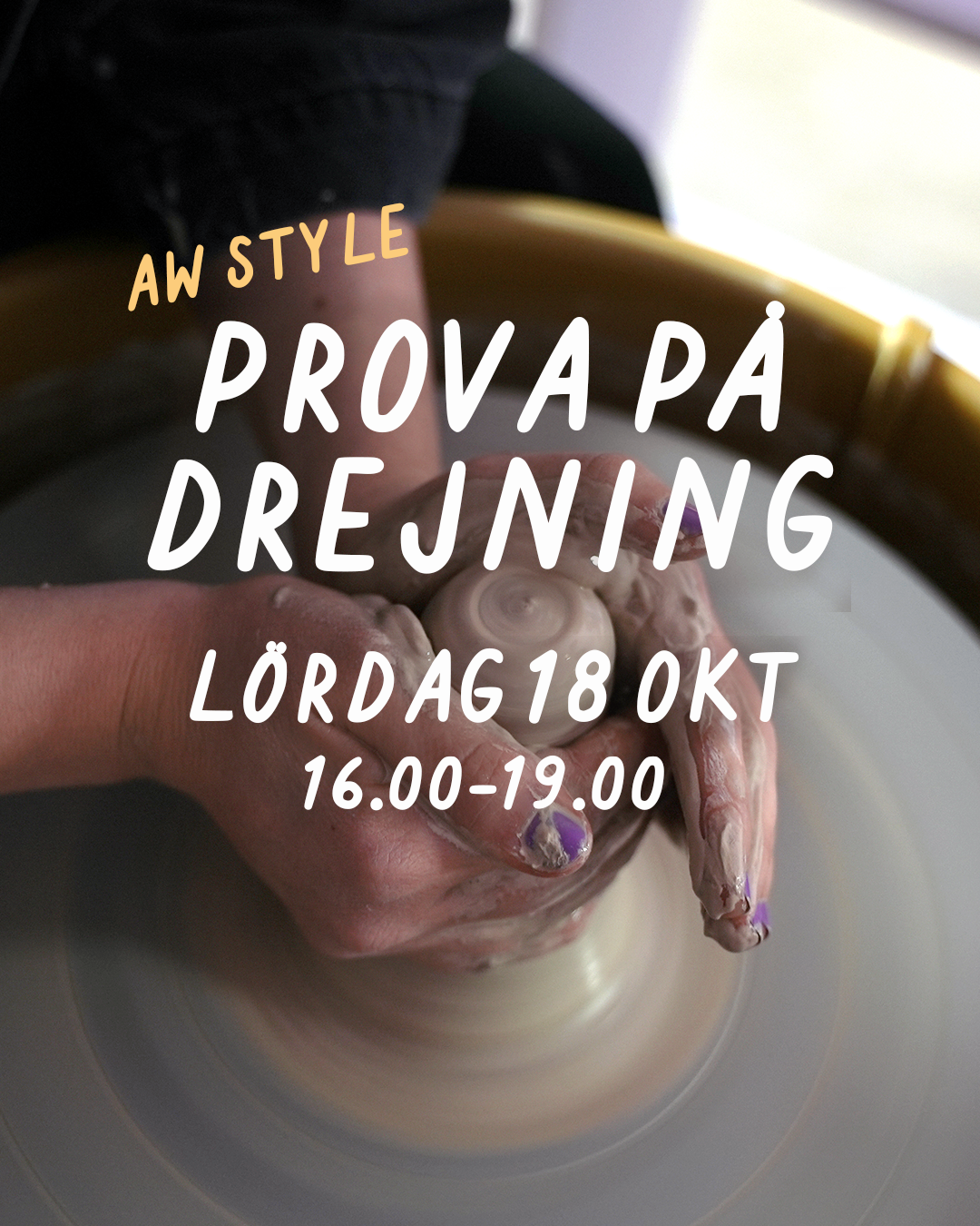 PROVA PÅ DREJNING (AW STYLE): LÖRDAG 18 OKTOBER 16-19 - Drejstället