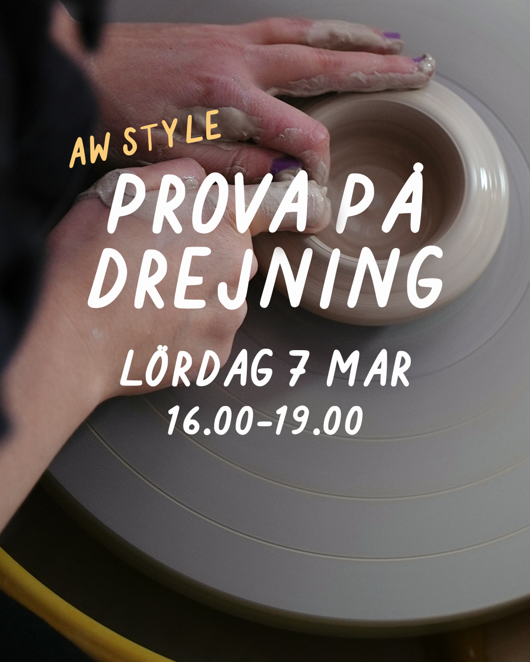 PROVA PÅ DREJNING (AW STYLE): LÖRDAG 7 MARS 16–19
