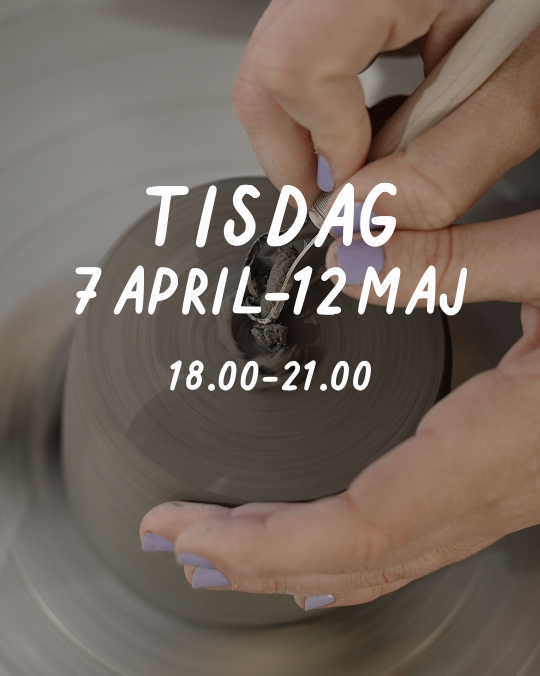 TISDAG 18–21 (7 apr–12 maj)