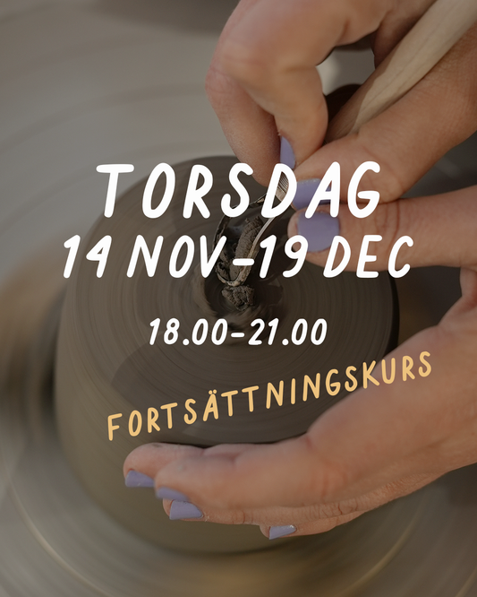 FORTSÄTTNINGSKURS: TORSDAG 18-21 (14 nov - 19 dec) - Drejstället