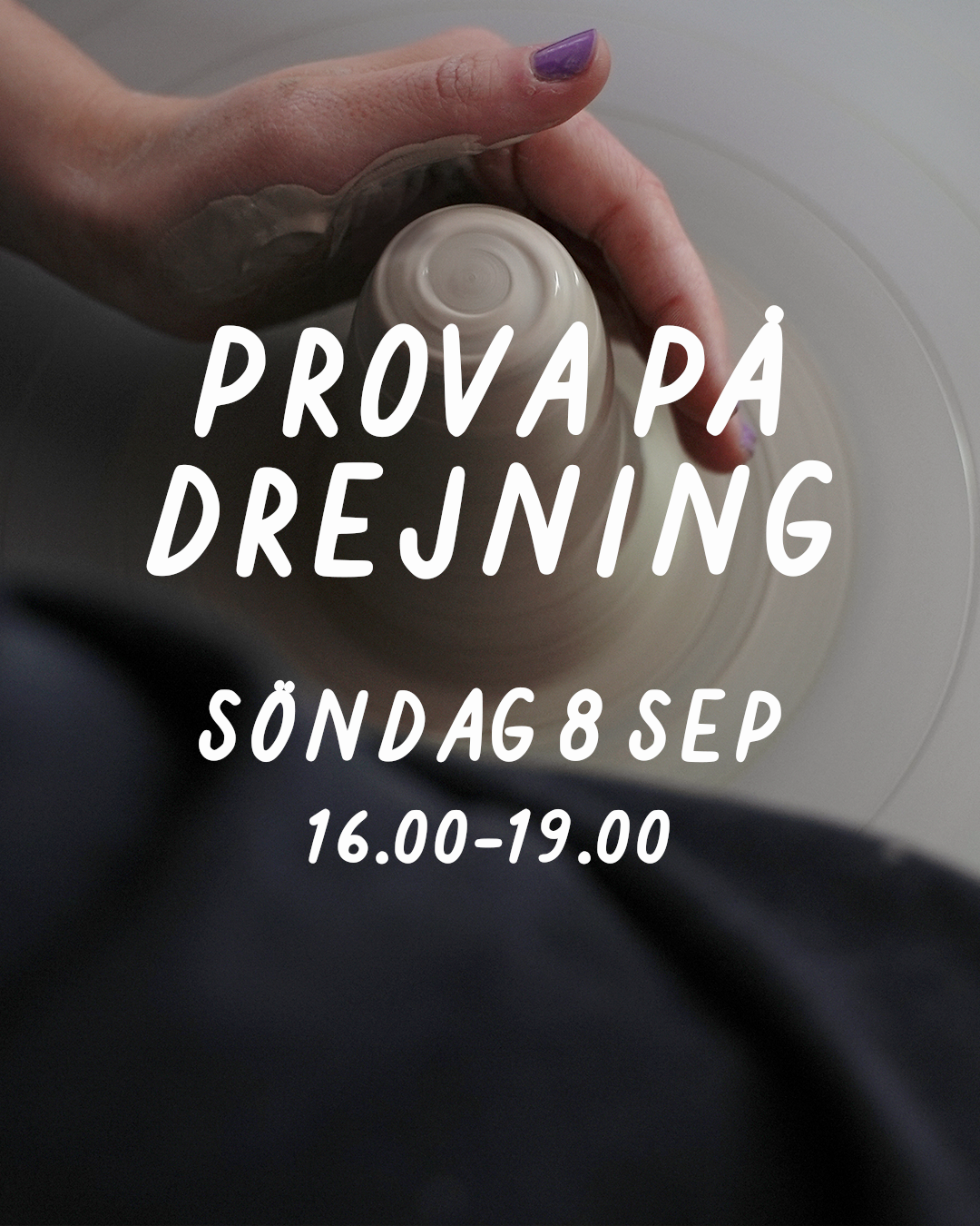 PROVA PÅ DREJNING: SÖNDAG 8 SEPTEMBER 16-19 - Drejstället