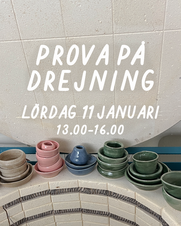 PROVA PÅ DREJNING: LÖRDAG 11 JANUARI 13-16 2025