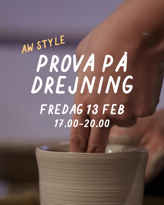 PROVA PÅ DREJNING (AW STYLE): FREDAG 13 FEBRUARI 17-20