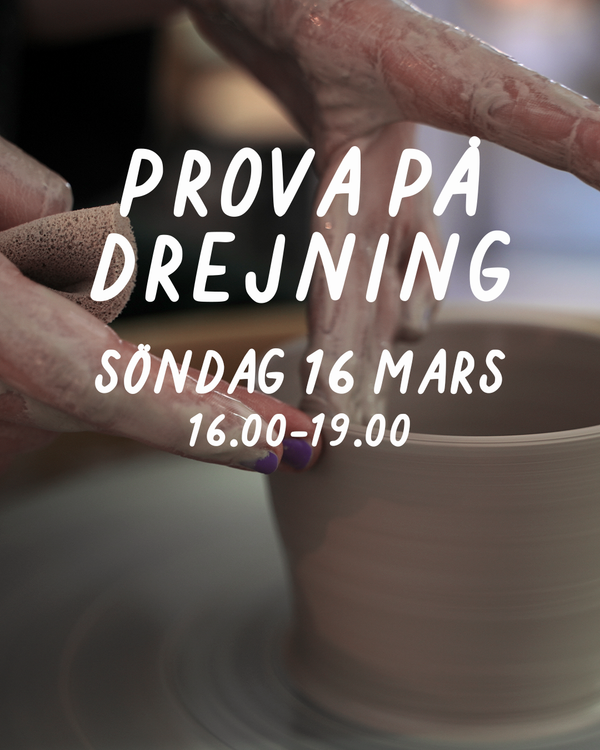 PROVA PÅ DREJNING: SÖNDAG 16 MARS 16-19