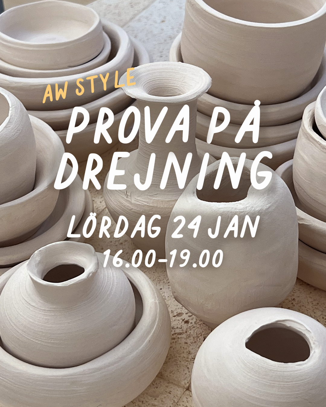 PROVA PÅ DREJNING (AW STYLE): LÖRDAG 24 JANUARI 16–19