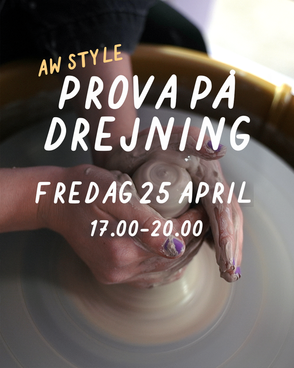 PROVA PÅ DREJNING (AW STYLE): FREDAG 25 APRIL 17-20