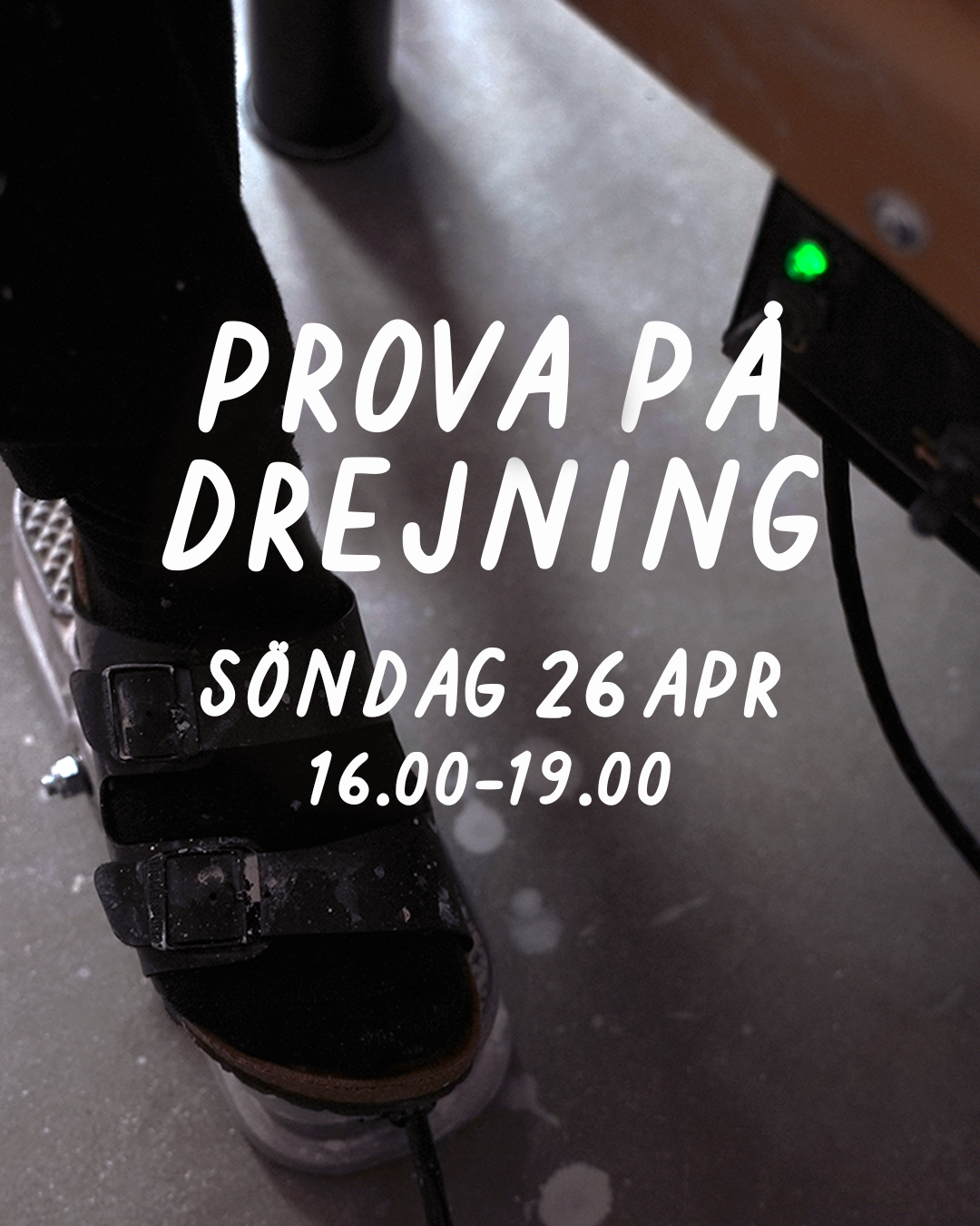 PROVA PÅ DREJNING: SÖNDAG 26 APRIL 16–19