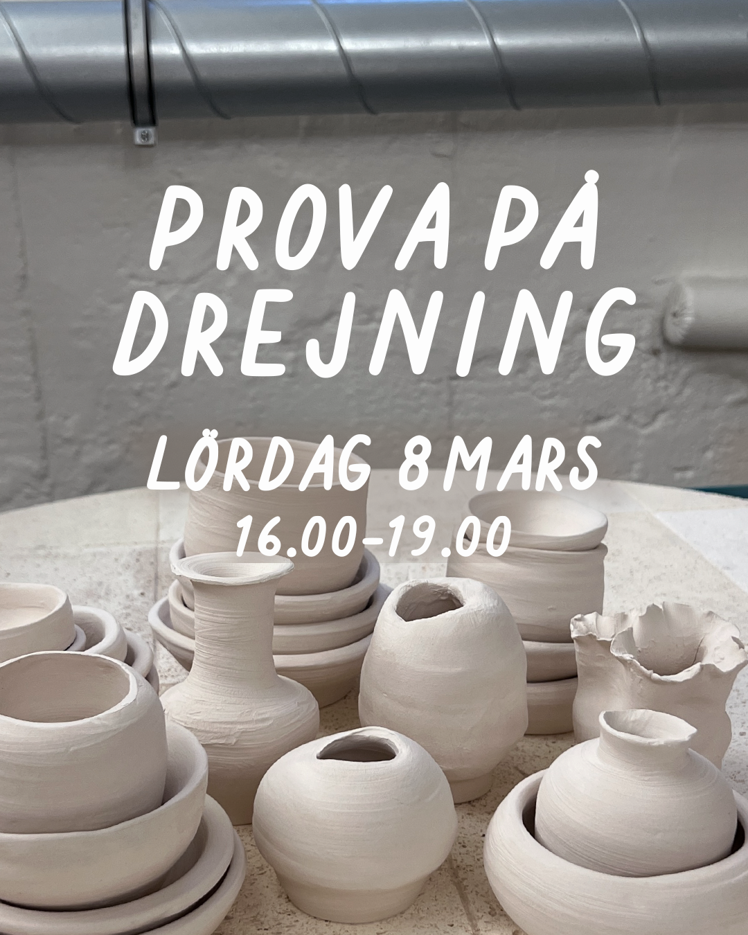 PROVA PÅ DREJNING: LÖRDAG 8 MARS 16-19